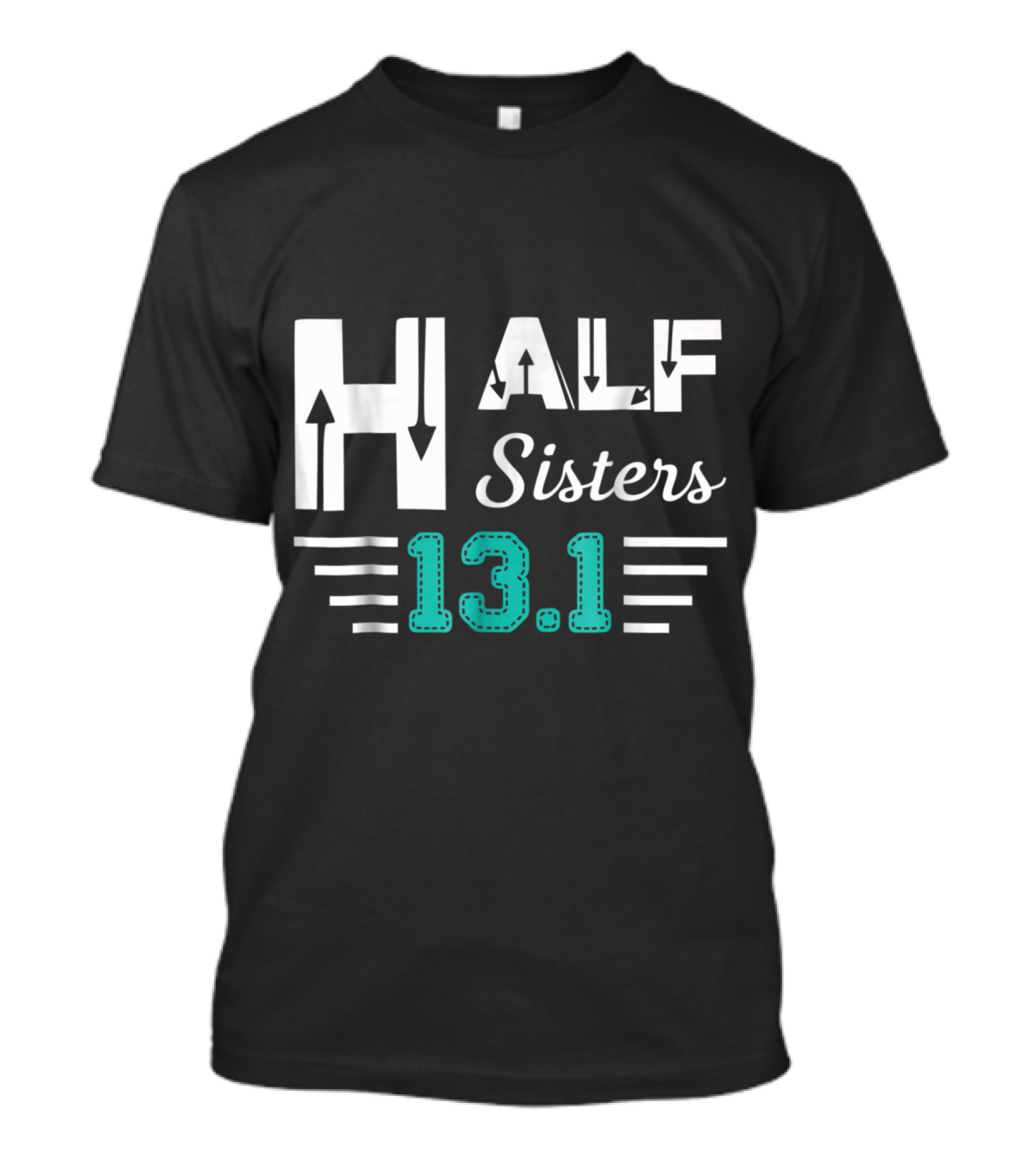 Half Sisters 13.1 Running Marathon Arrows T-Shirt