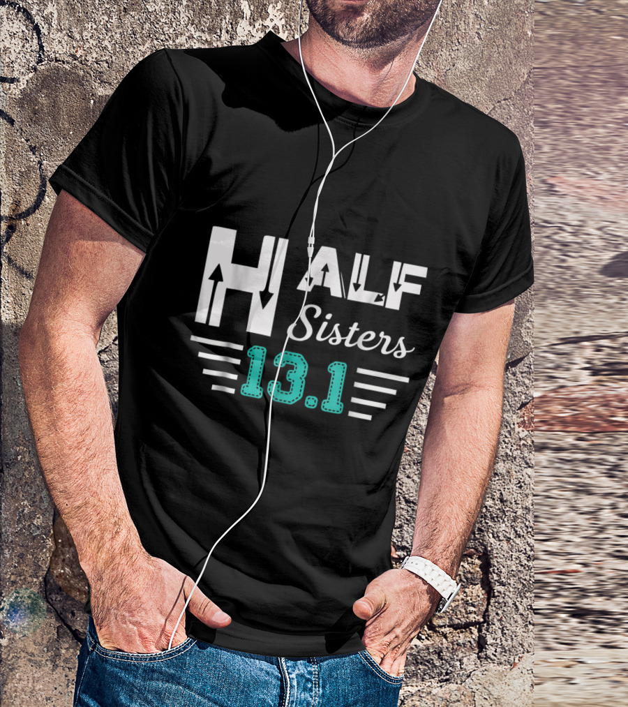Half Sisters 13.1 Running Marathon Arrows T-Shirt
