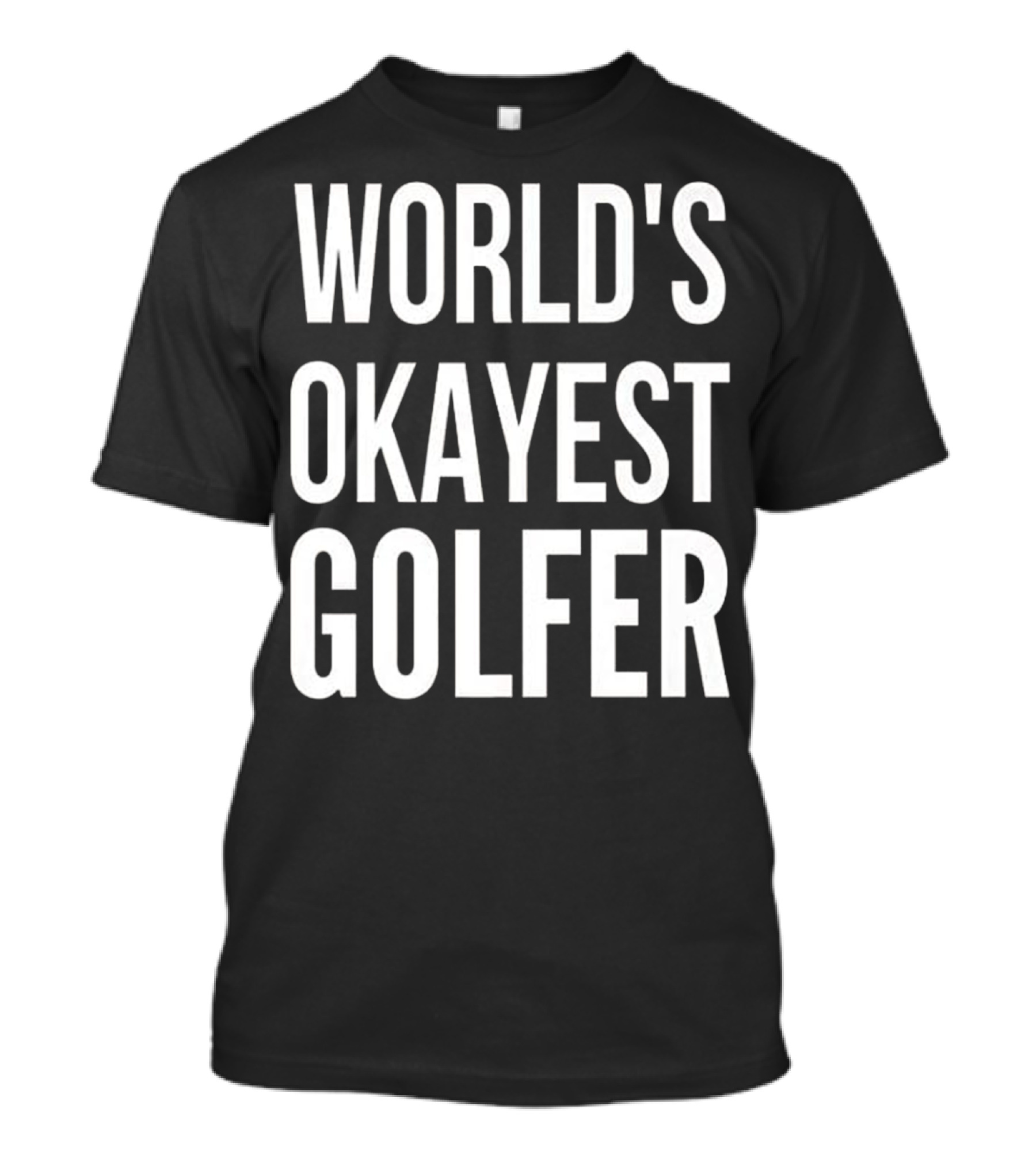 World's Okayest Golfer Golfing Funny T-Shirt