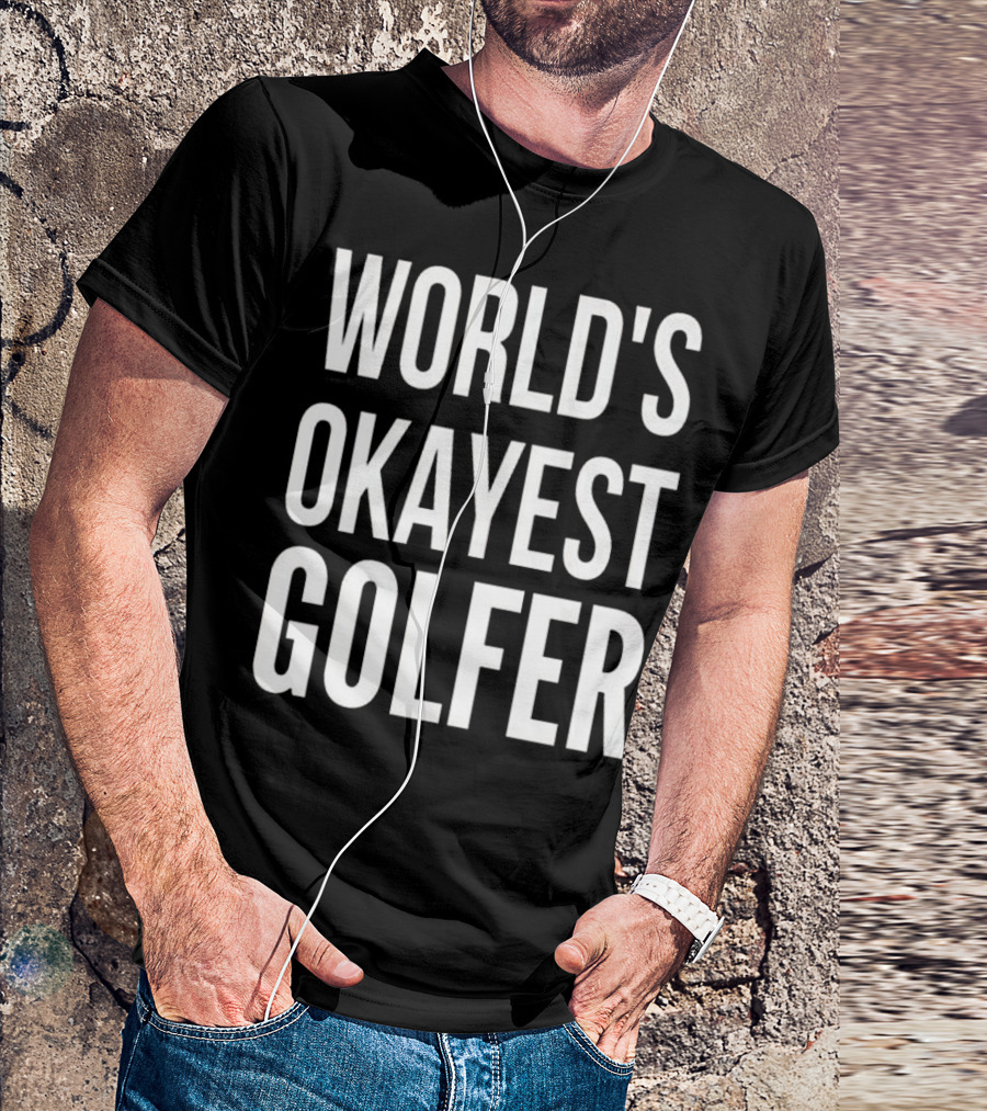 World's Okayest Golfer Golfing Funny T-Shirt
