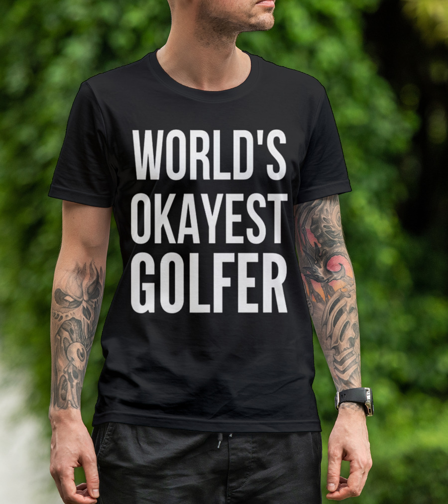 World's Okayest Golfer Golfing Funny T-Shirt