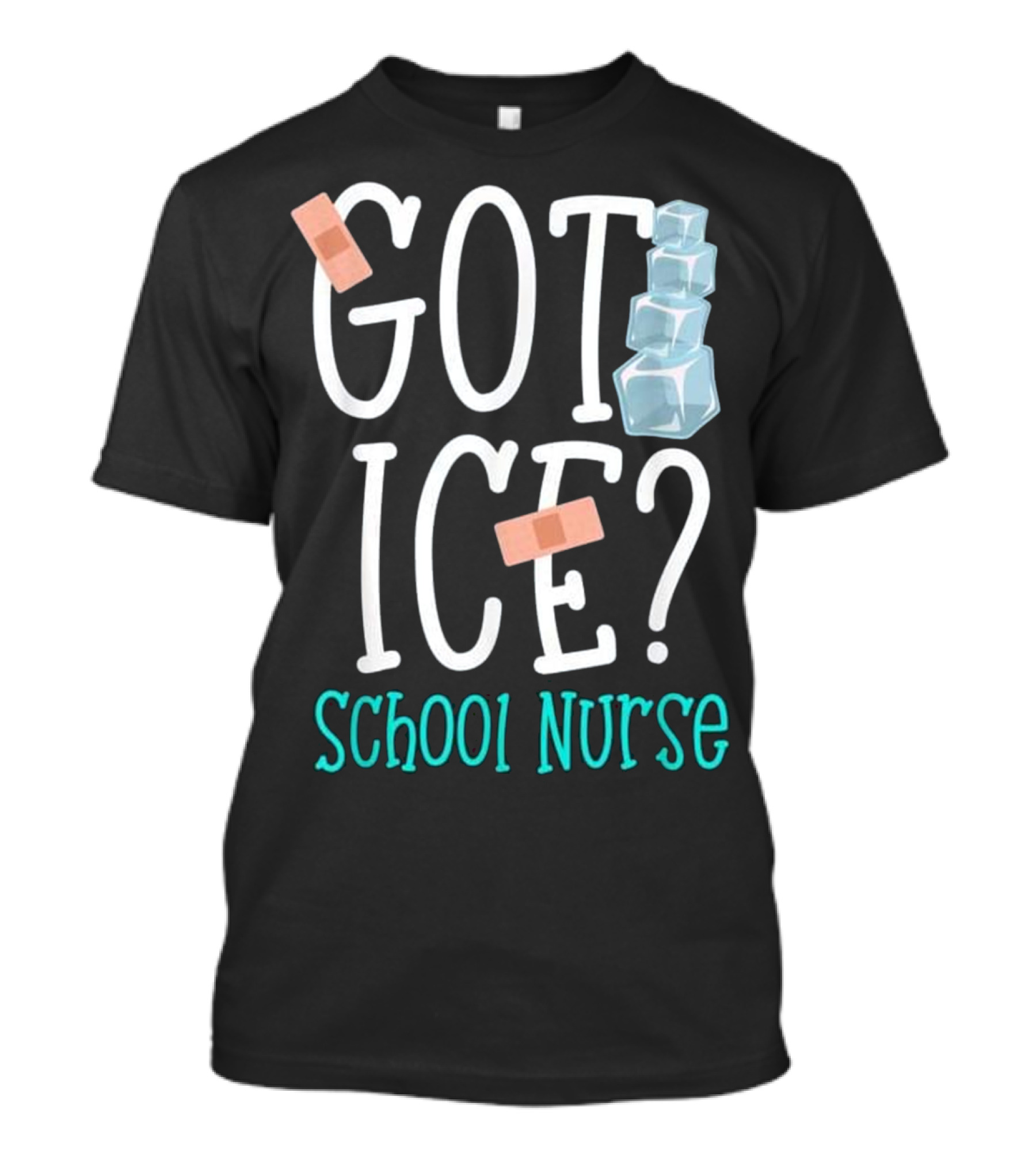 Got Ice School Nurse Funny Bandaid Ice Cubes T-Shirt