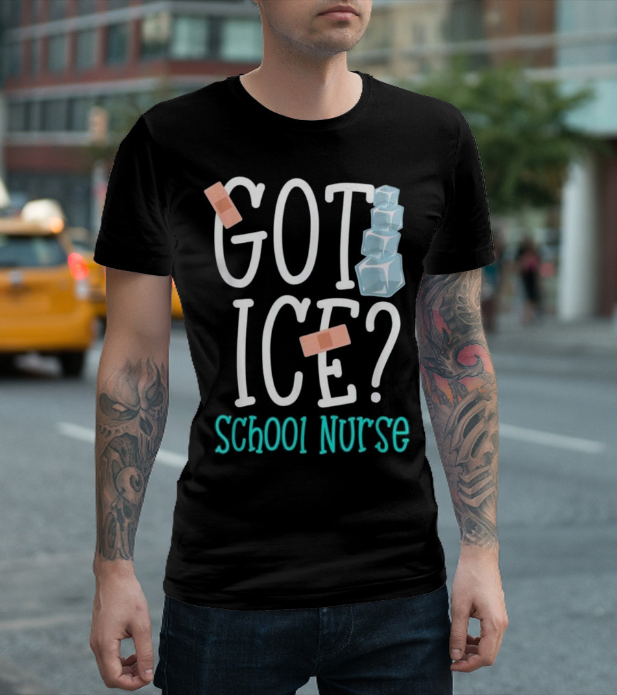 Got Ice School Nurse Funny Bandaid Ice Cubes T-Shirt