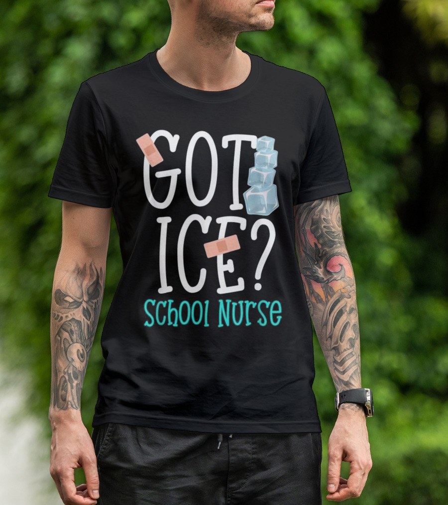 Got Ice School Nurse Funny Bandaid Ice Cubes T-Shirt