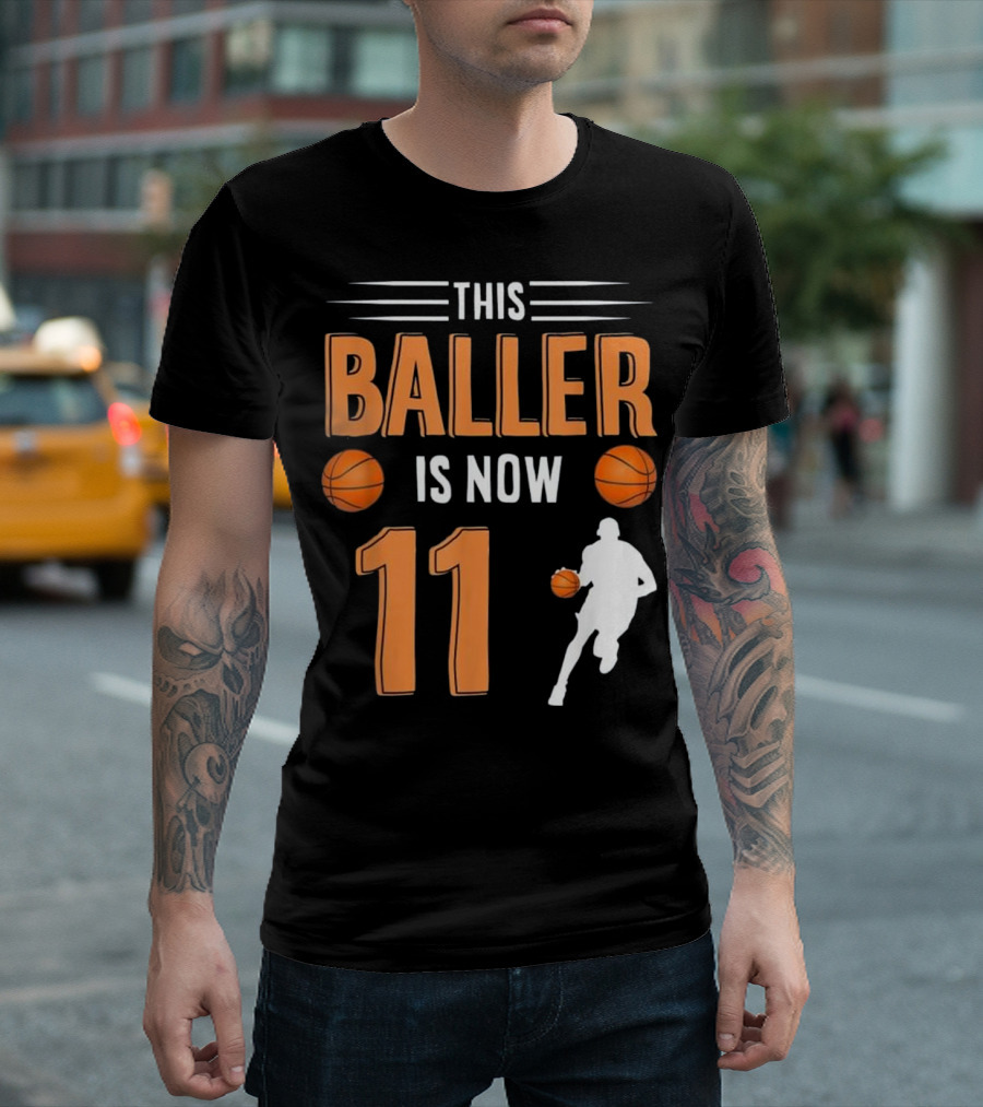 This Baller is Now 11 Basketball Birthday T-Shirt