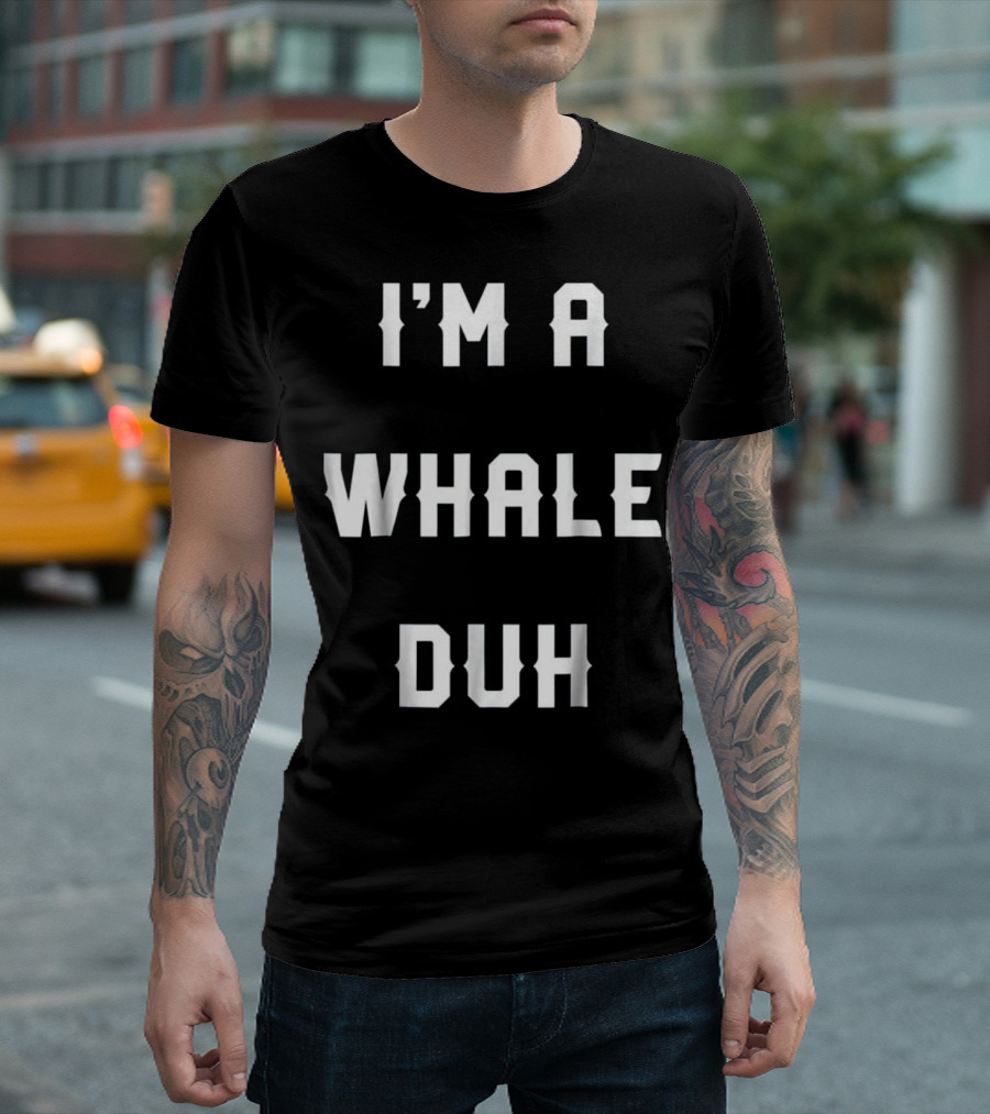I'm A Whale Duh Halloween Easy Whale T-Shirt