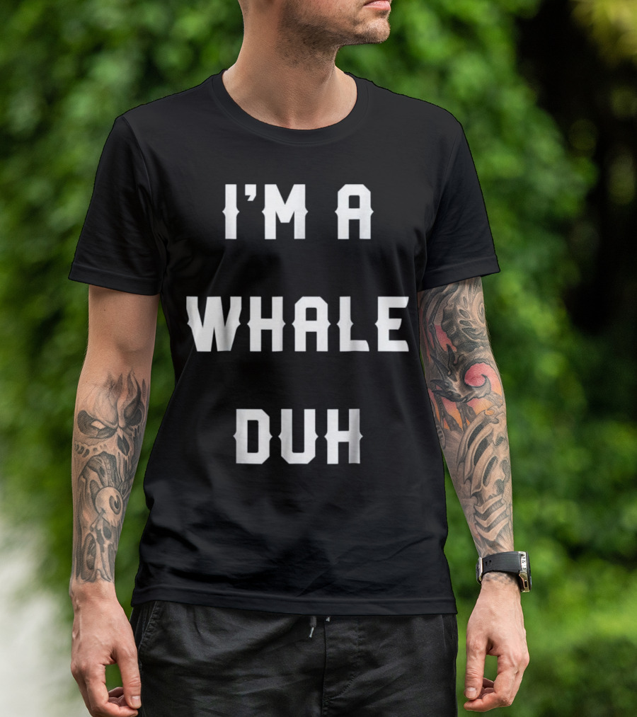 I'm A Whale Duh Halloween Easy Whale T-Shirt