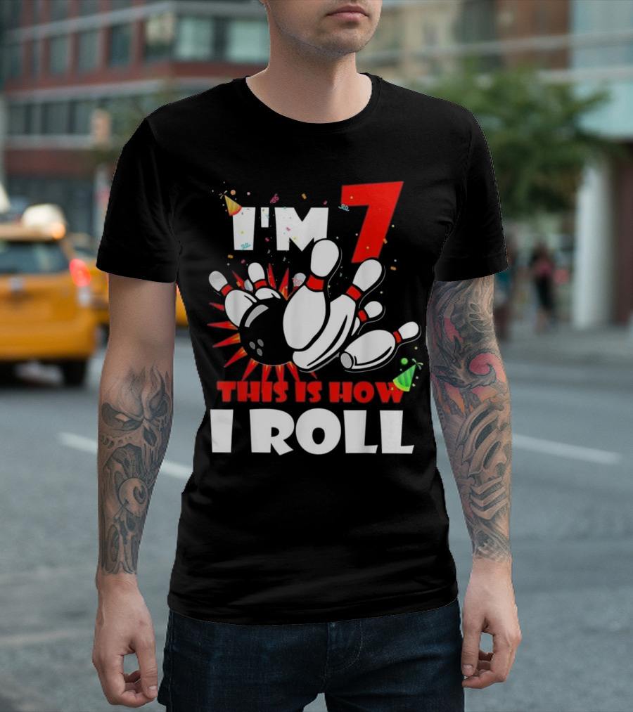 I'm 7 This Is How I Roll Bowling T-Shirt