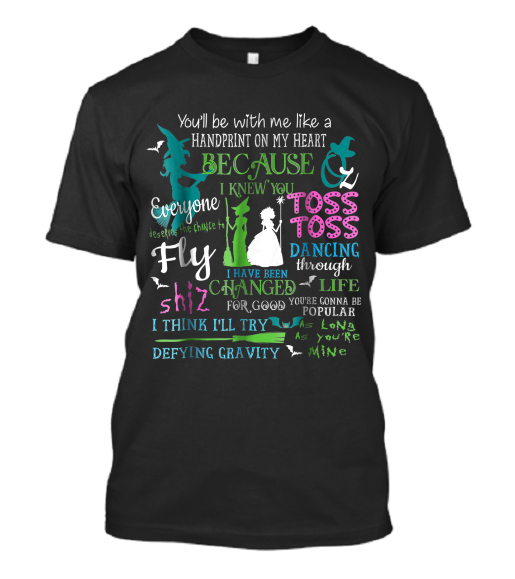 Halloween Wicked Musical Defying Gravity Changed For Good Toss Toss Dancing Through Life Fly Popular T-Shirt