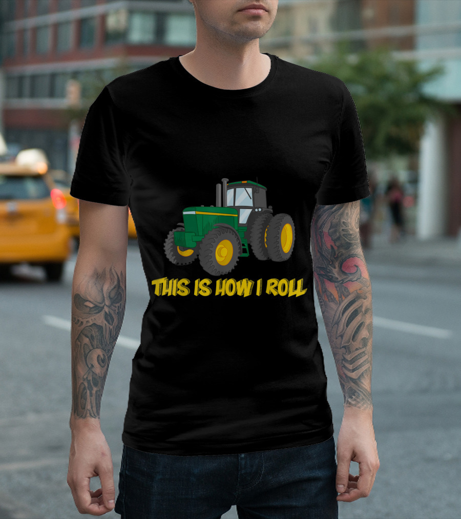 This Is How I Roll Green Tractor T-Shirt