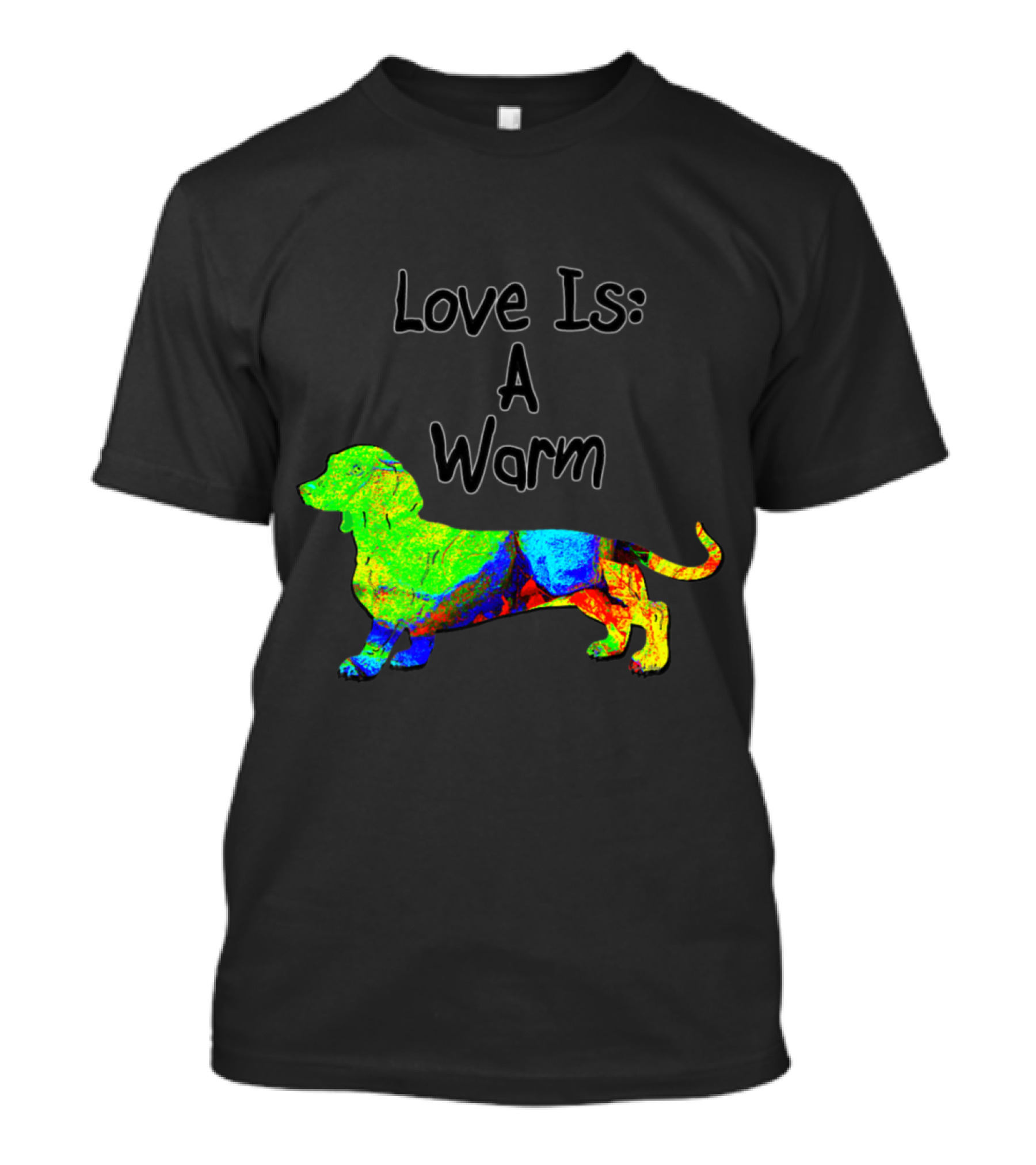 Love Is A Warm Miniature Dachshund T-Shirt