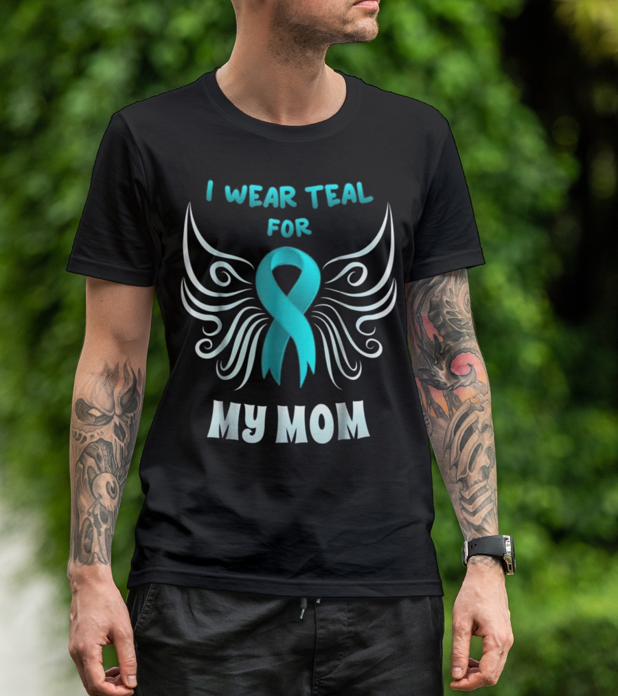 I Wear Teal For My Mom Teal Ribbon With Wings T-Shirt
