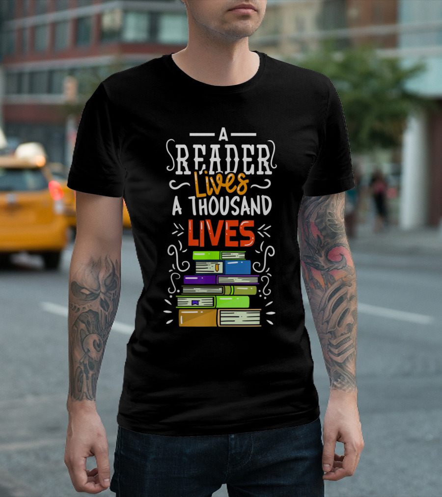 A Reader Lives A Thousand Lives Book Stack T-Shirt