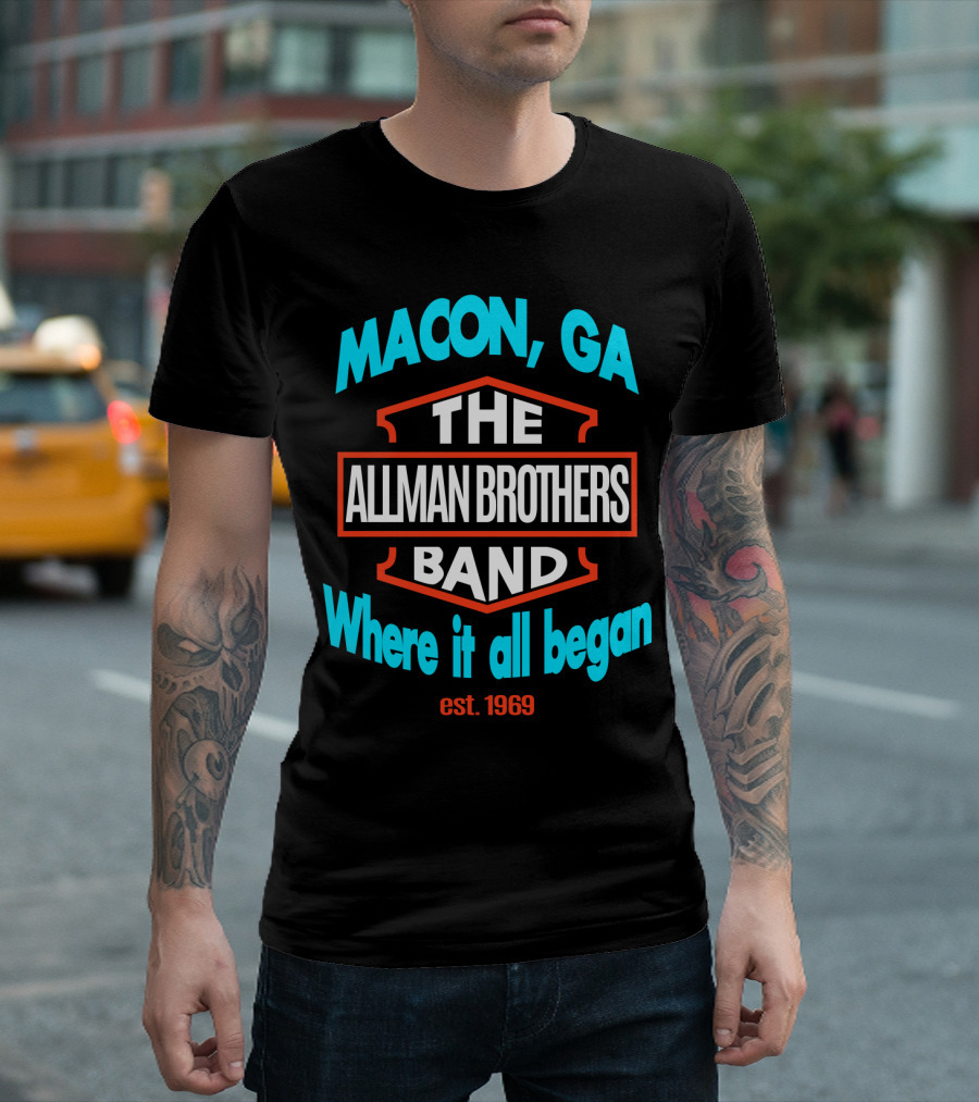 Macon Ga The Allman Brothers Band Where It All Began Est 1969 T-Shirt