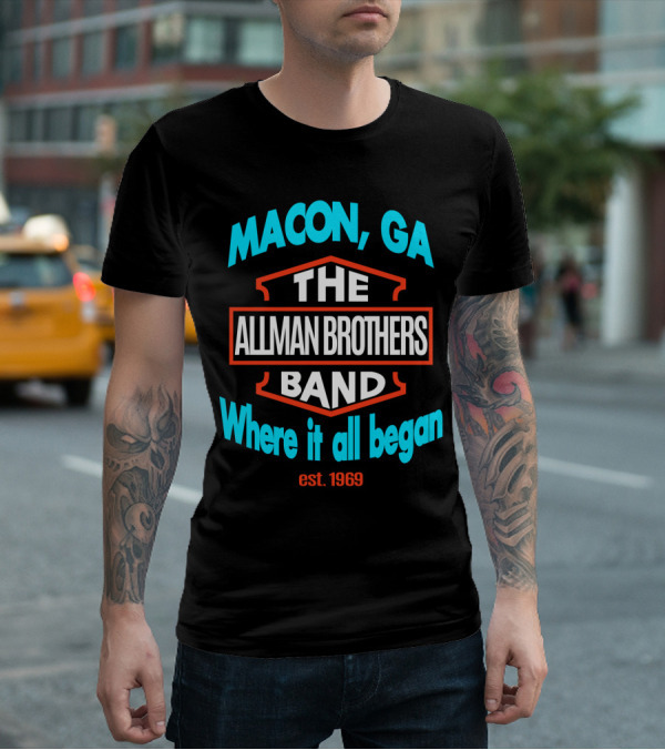 Macon Ga The Allman Brothers Band Where It All Began Est 1969 T-Shirt