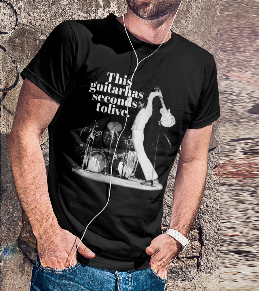 This Guitar Has Seconds To Live Iconic Rock Stage Performance T-Shirt