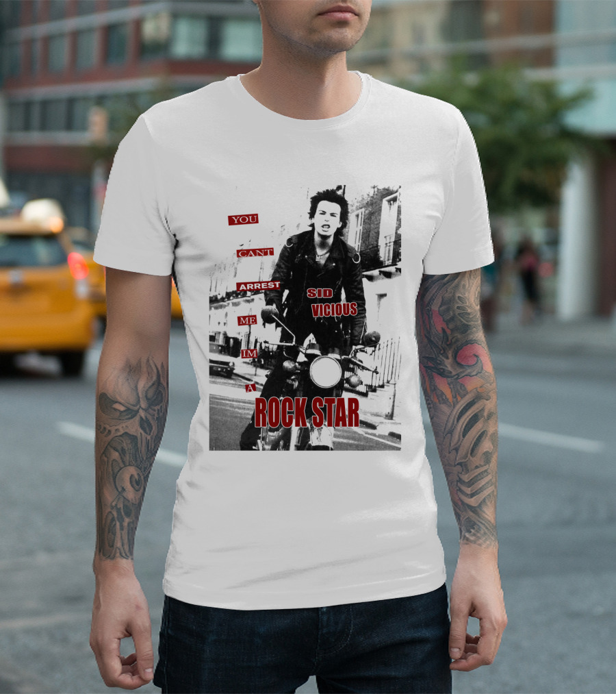 You Can't Arrest Me I'm A Rock Star Sid Vicious T-Shirt