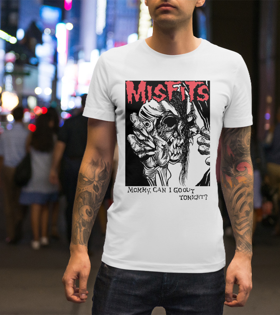 Misfits Mommy Can I Go Out Tonight? T-Shirt