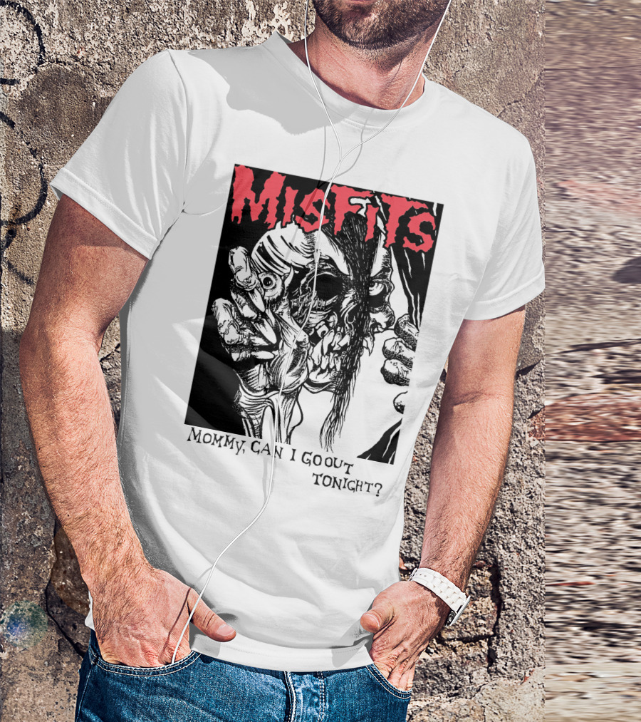 Misfits Mommy Can I Go Out Tonight? T-Shirt