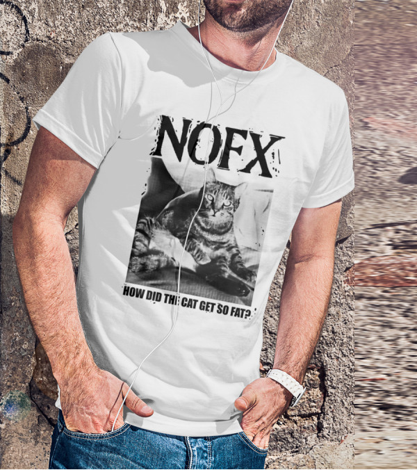 Nofx How Did The Cat Get So Fat T-Shirt