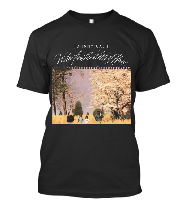 Johnny Cash Water From The Wells Of Home T-Shirt