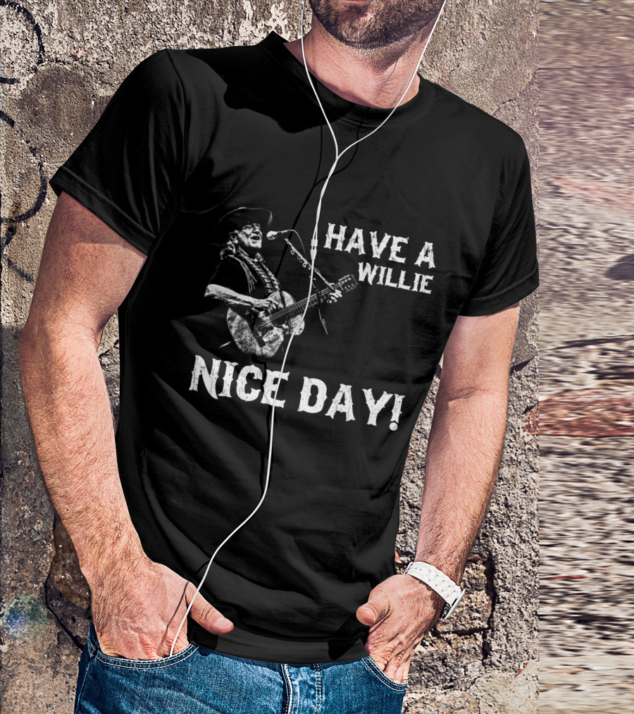 Have A Willie Nice Day! Wn T-Shirt