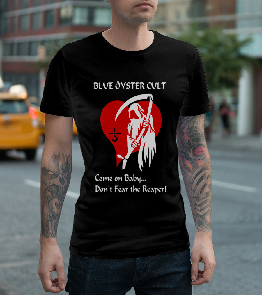 Blue Öyster Cult Come On Baby Don't Fear The Reaper T-Shirt