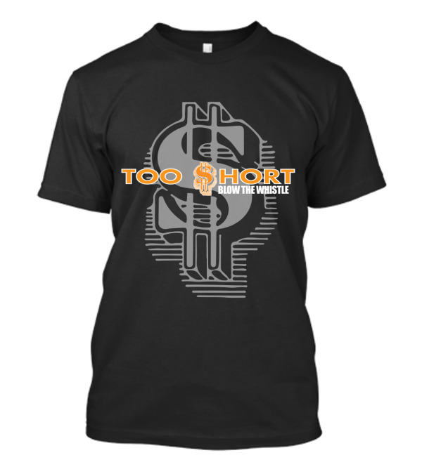 Too Short Blow The Whistle Dollar Sign T-Shirt