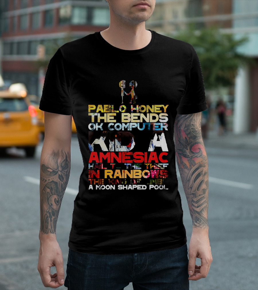 Rdh 19 Pablo Honey The Bends Ok Computer Kid A Amnesiac Hail To The Thief In Rainbows The King Of Limbs A Moon Shaped Pool T-Shirt