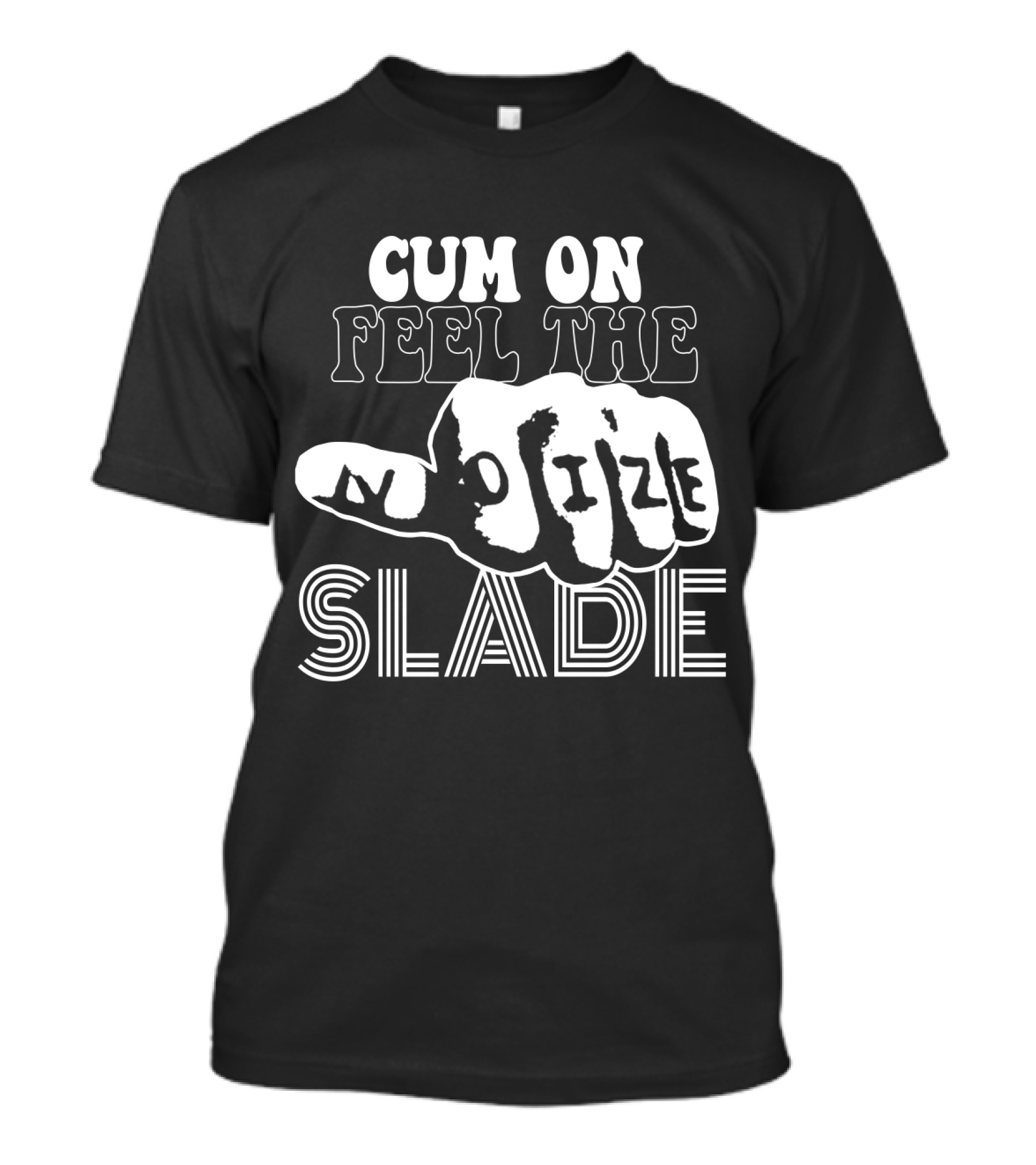 Cum On Feel The Noize Slade T-Shirt