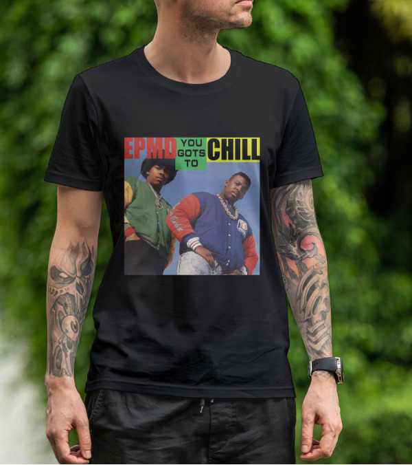 Epmd You Gots To Chill Jacket Hip Hop Style T-Shirt