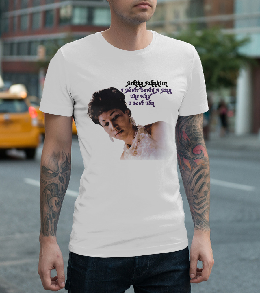 Aretha Franklin I Never Loved A Man The Way I Love You 1967 Vintage Album Cover T-Shirt