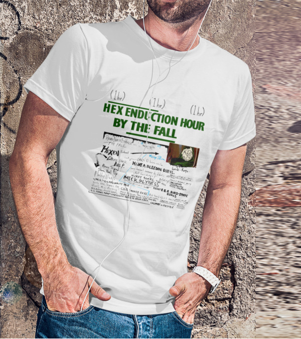 Hex Enduction Hour By The Fall Lyrics And Art Collage 1hr 1hr 1hr T-Shirt