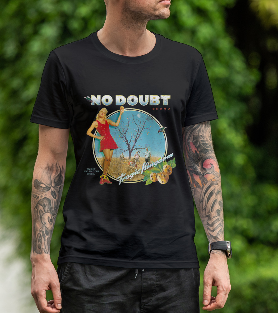 No Doubt Tragic Kingdom Brand Bought And Sold Out In U.s.a. T-Shirt
