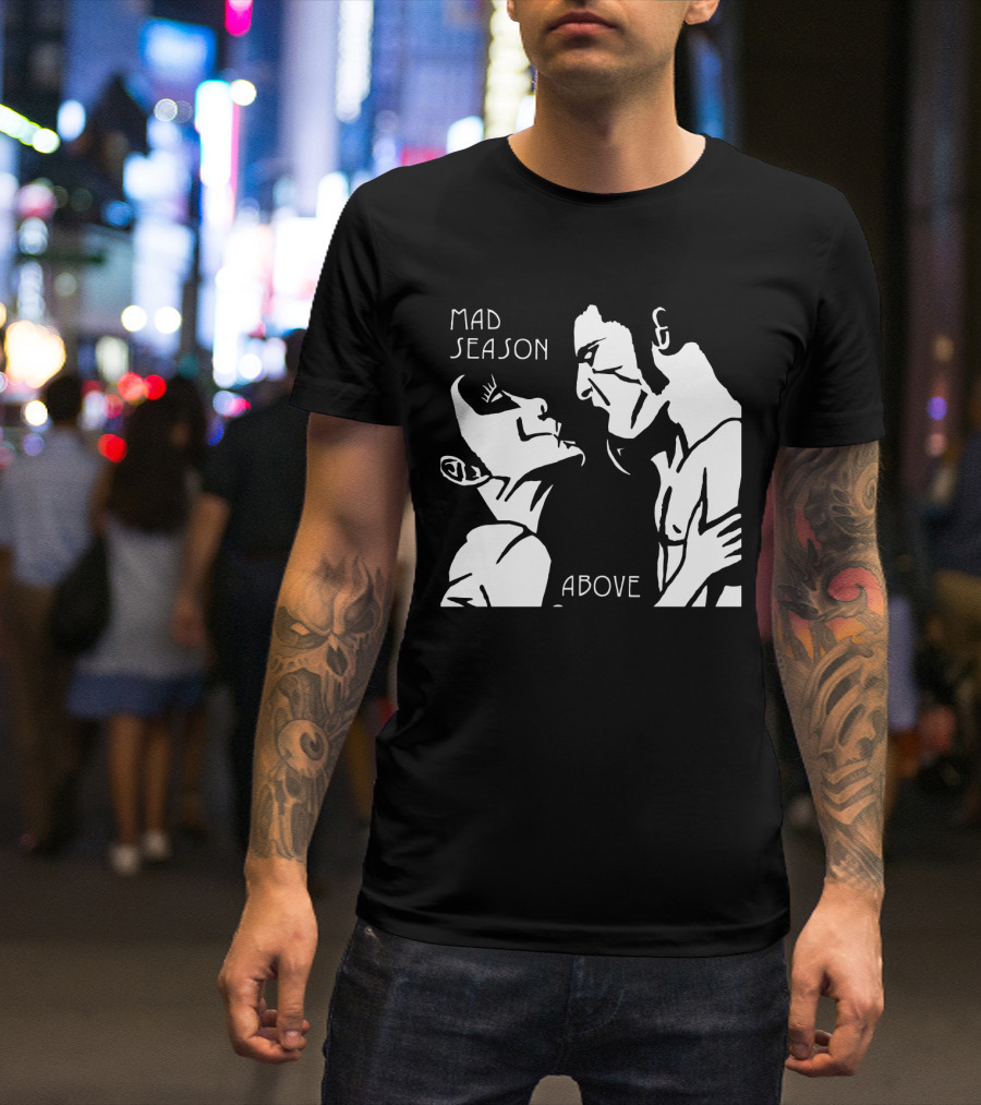 Mad Season Above T-Shirt