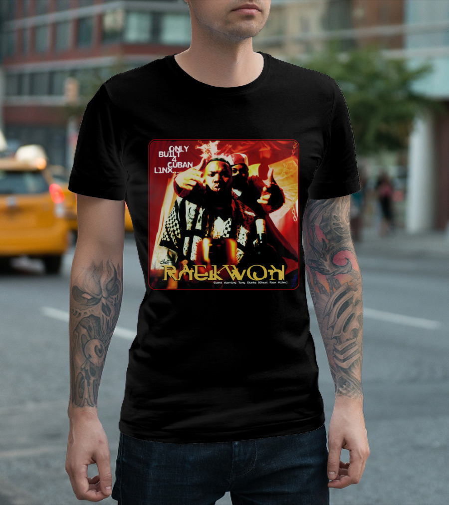 Raekwon Only Built 4 Cuban Linx 1995 Chef Guest Starring Tony Starks Ghost Face Killer T-Shirt