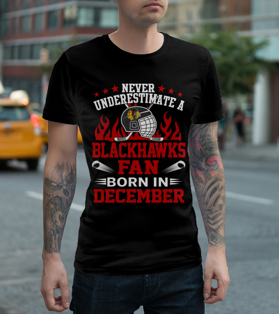 Never Underestimate A Blackhawks Fan Born In December With Hockey Helmet And Flames T-Shirt