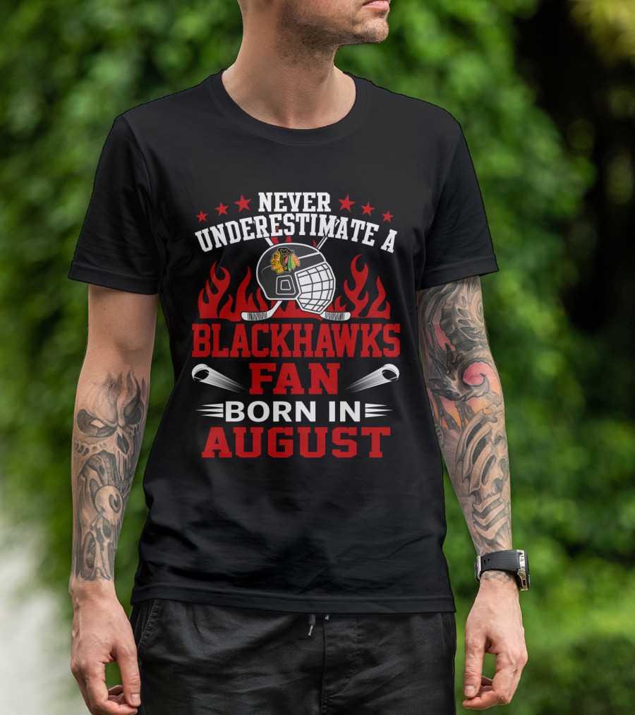Never Underestimate A Blackhawks Fan Born In August With Hockey Helmet And Flames T-Shirt