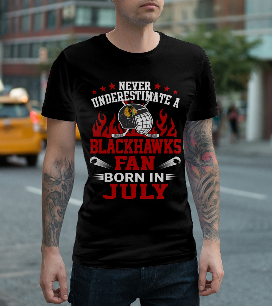 Never Underestimate A Blackhawks Fan Born In July T-Shirt