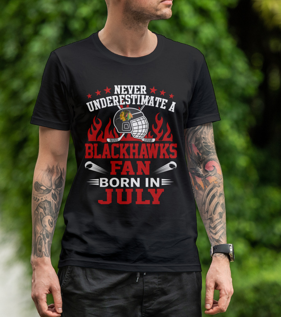 Never Underestimate A Blackhawks Fan Born In July T-Shirt