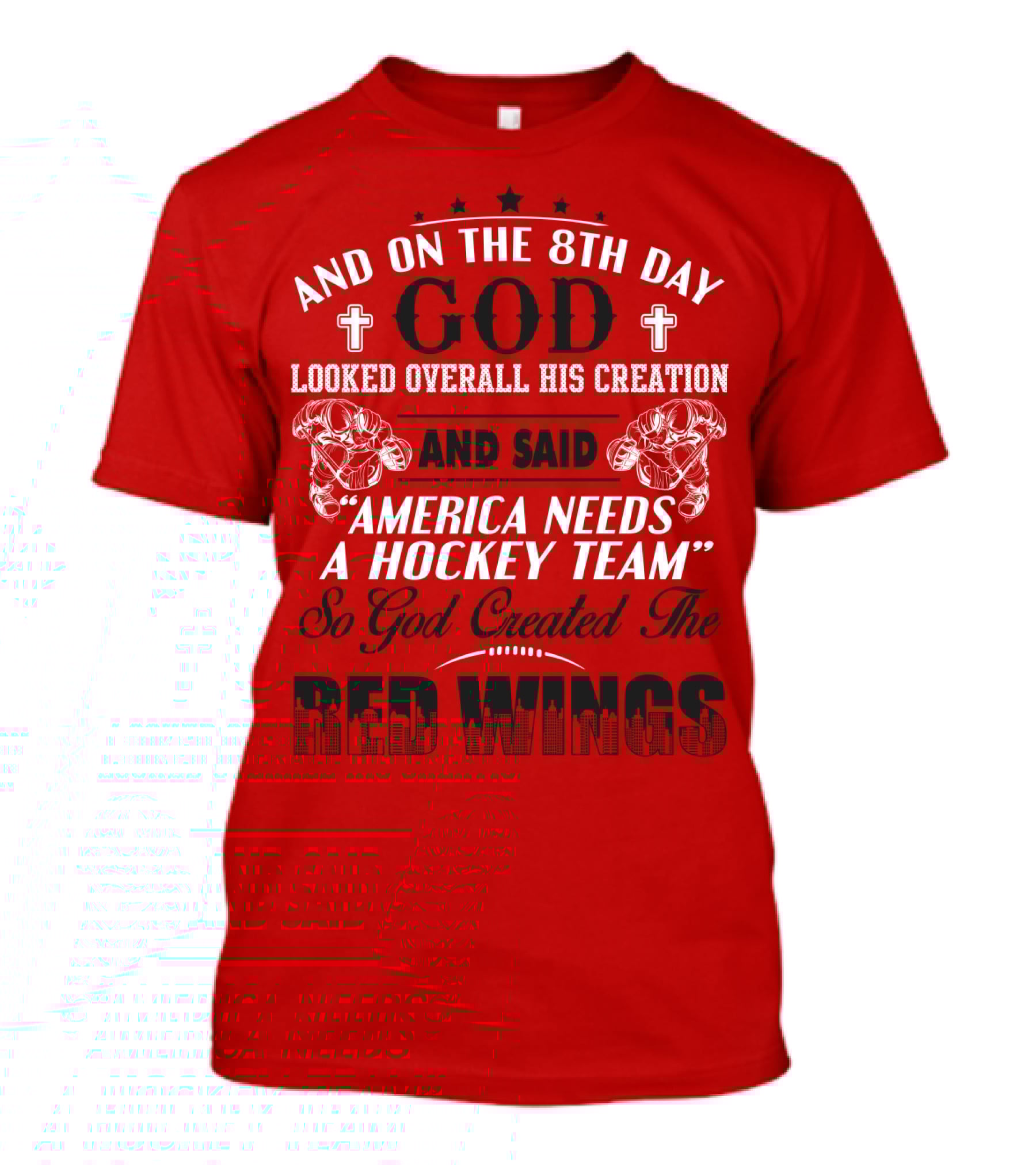 And On The 8th Day God Created The Red Wings America Needs A Hockey Team T-Shirt