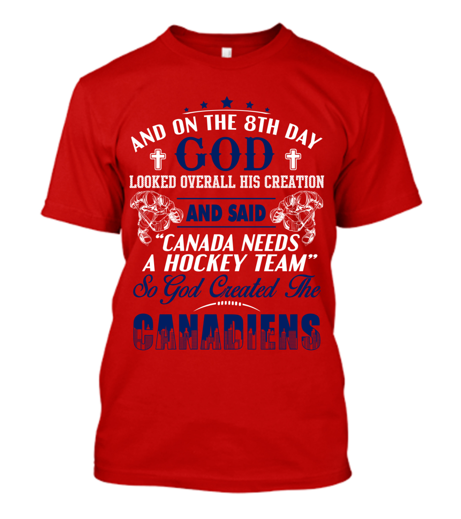 And On The 8th Day God Created The Canadiens Hockey Team T-Shirt