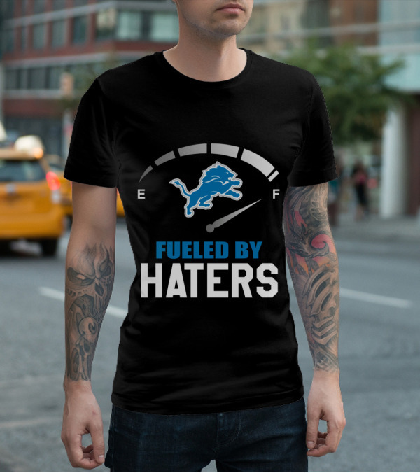 Detroit Lions Fueled By Haters Fuel Gauge T-Shirt