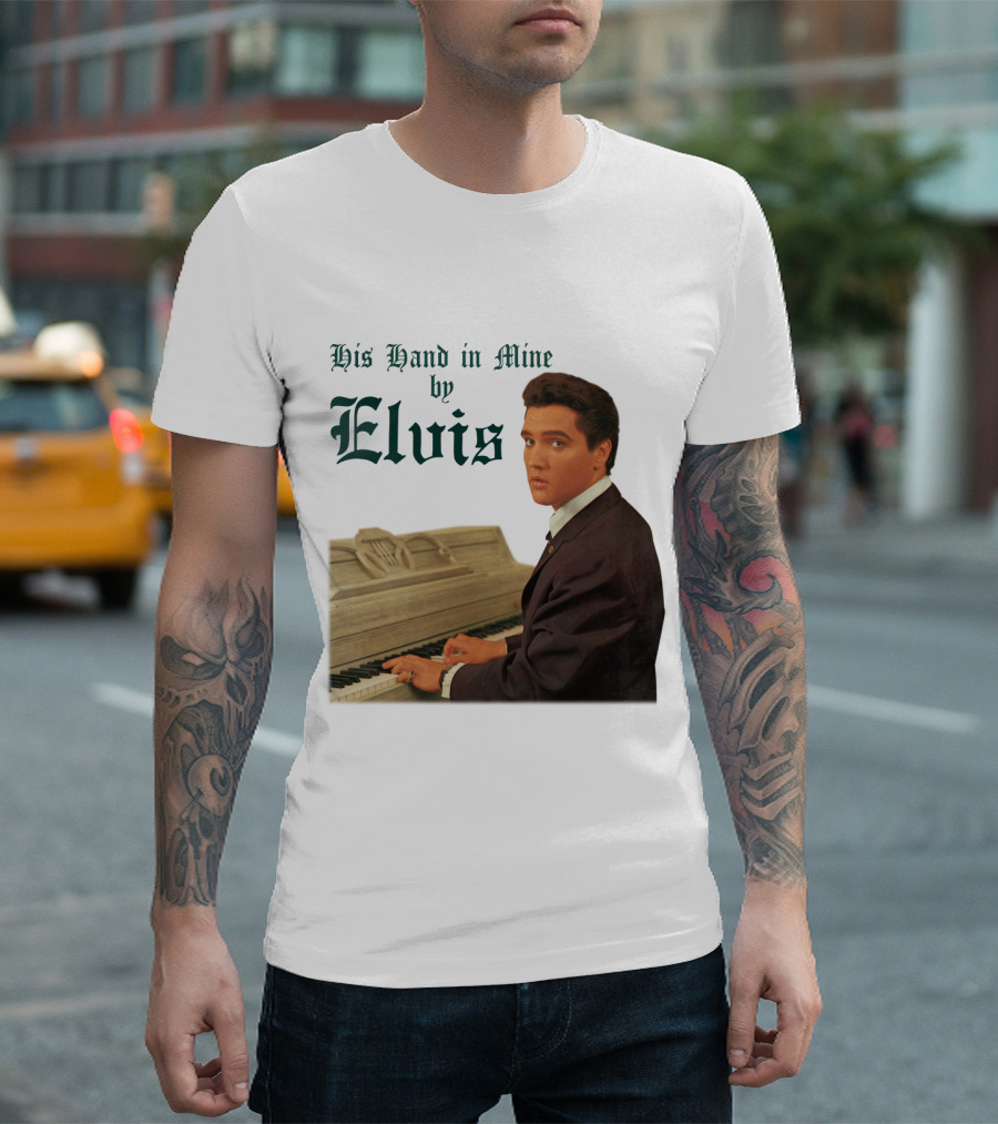 His Hand in Mine by Elvis at Piano T-Shirt