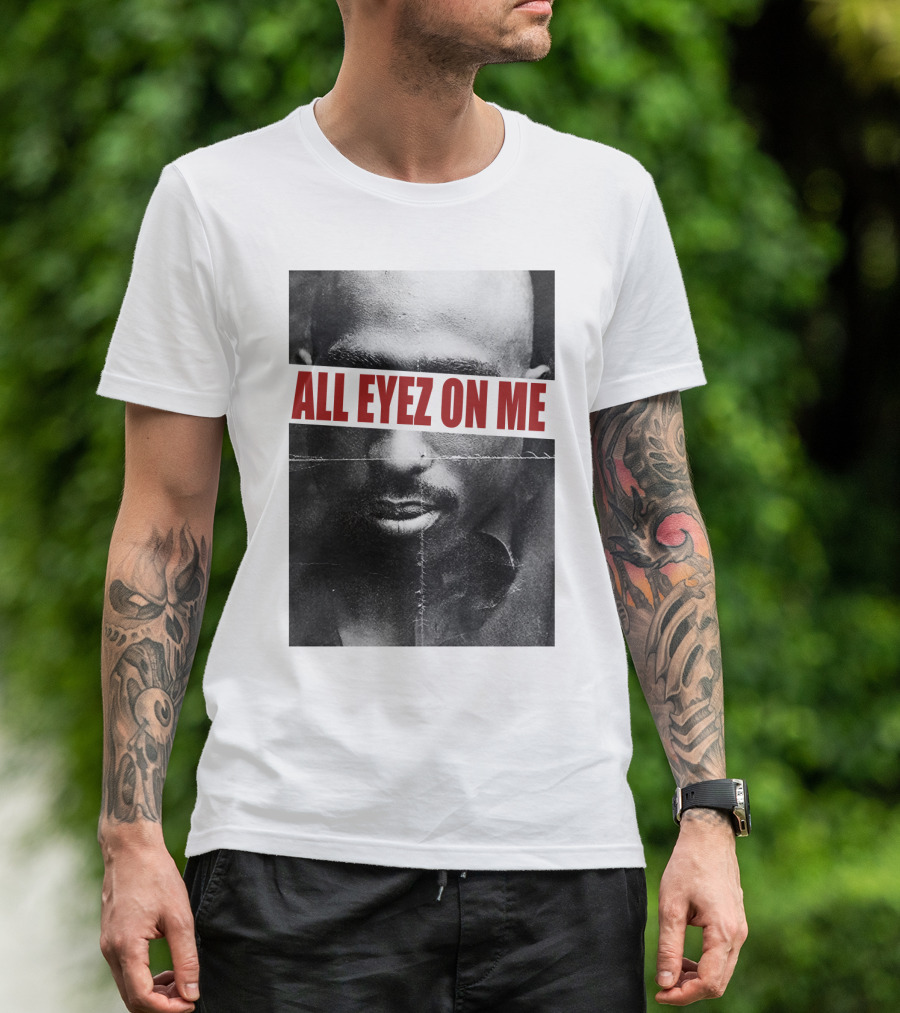 All Eyez On Me Tpsk T-Shirt