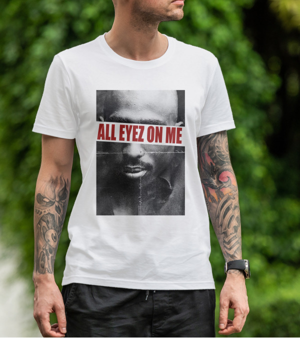 All Eyez On Me Tpsk T-Shirt