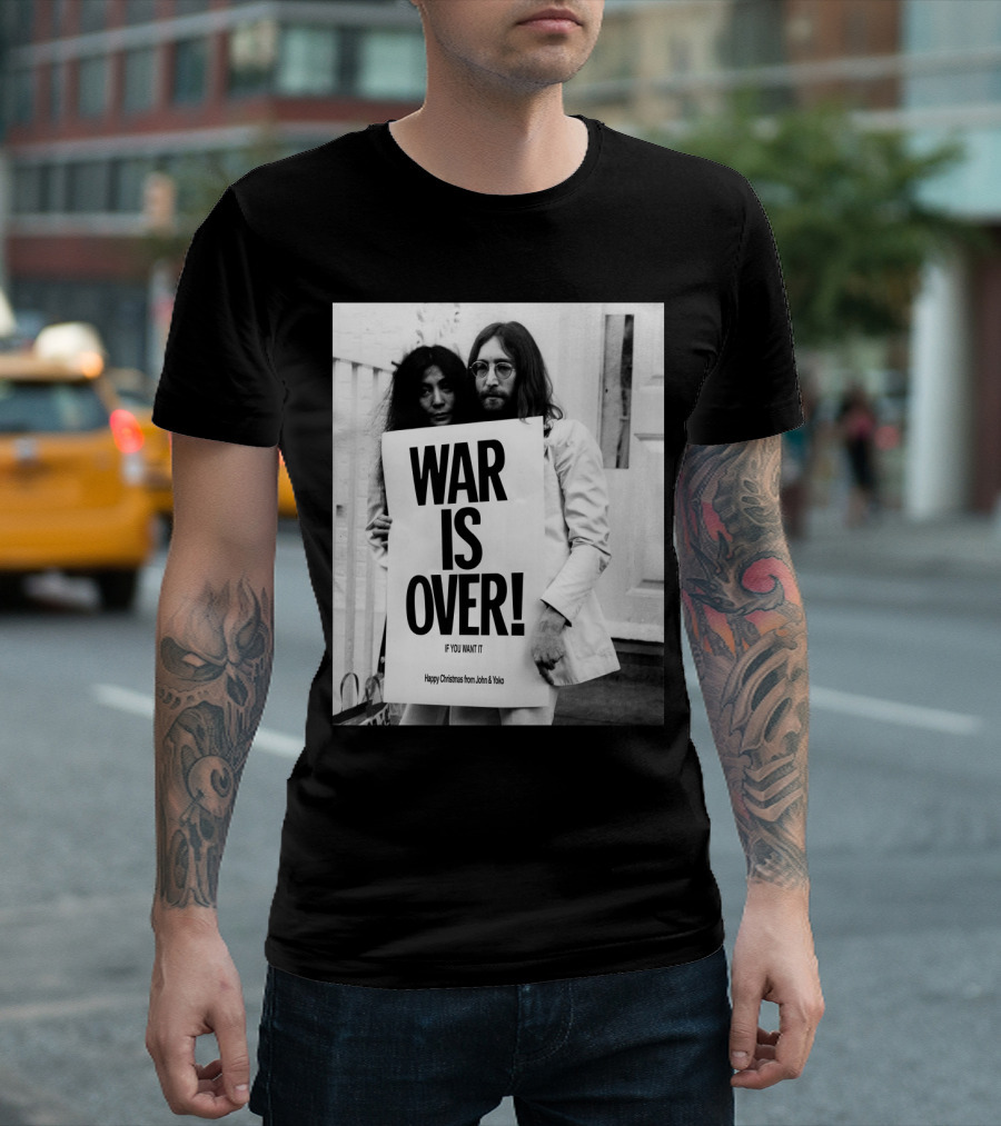 War Is Over If You Want It Happy Christmas From John & Yoko T-Shirt
