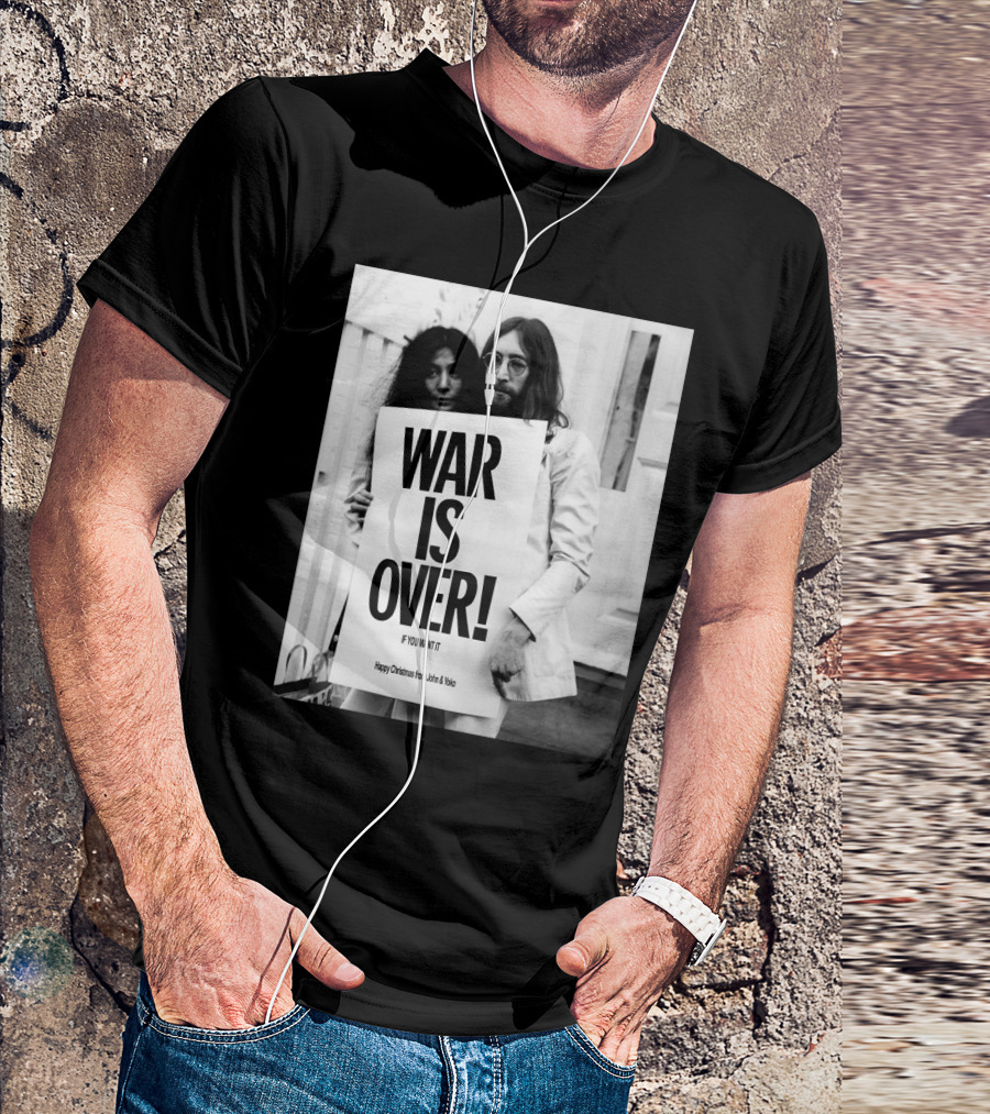War Is Over If You Want It Happy Christmas From John & Yoko T-Shirt
