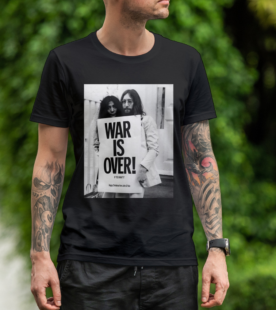 War Is Over If You Want It Happy Christmas From John & Yoko T-Shirt
