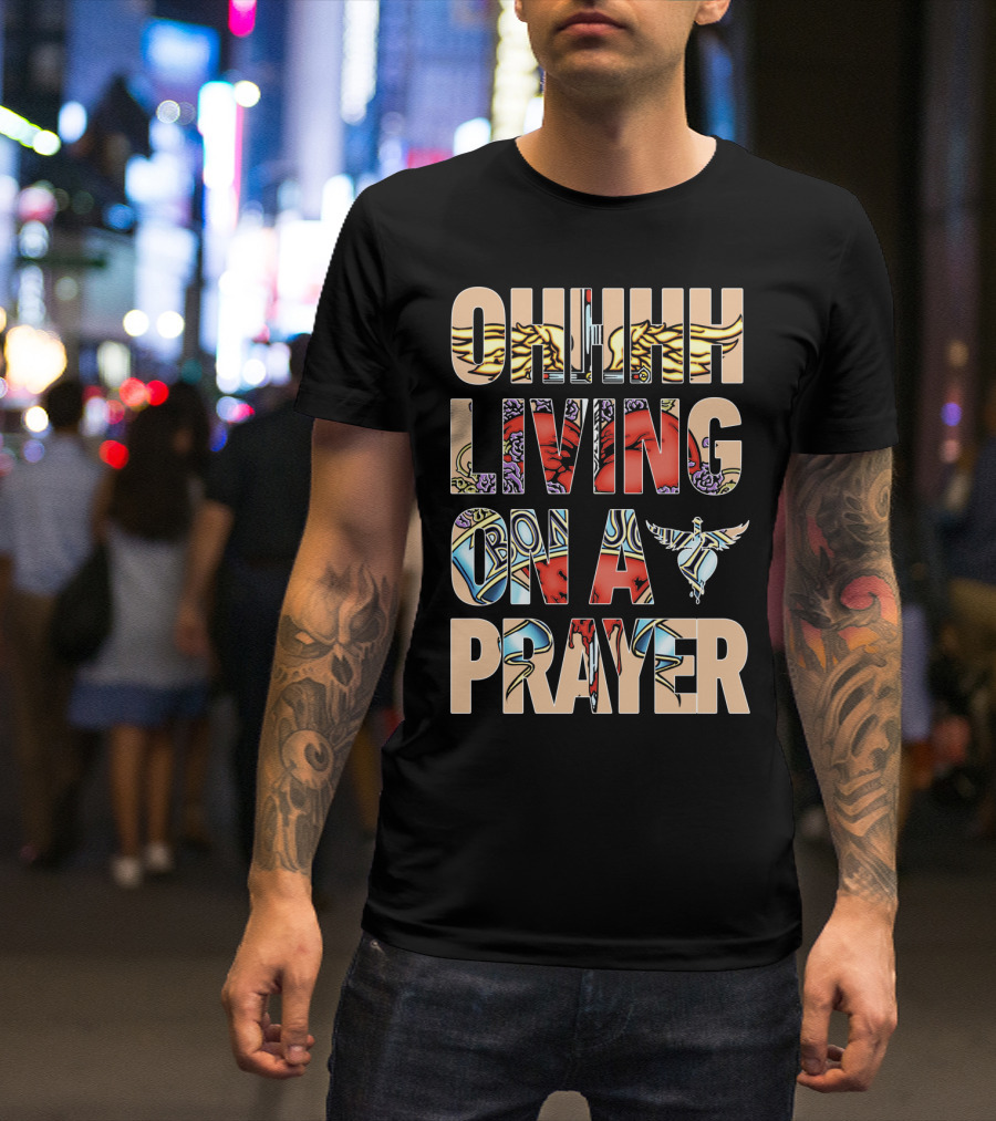 Oh Living On A Prayer Bjv T-Shirt